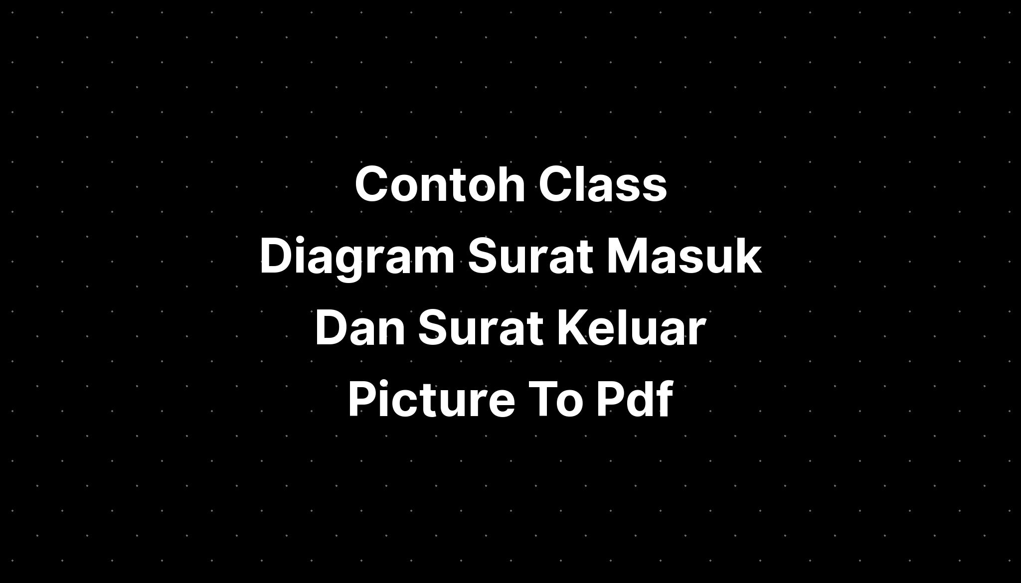 Contoh Class Diagram Surat Masuk Dan Surat Keluar Princessblack Sexiz Pix